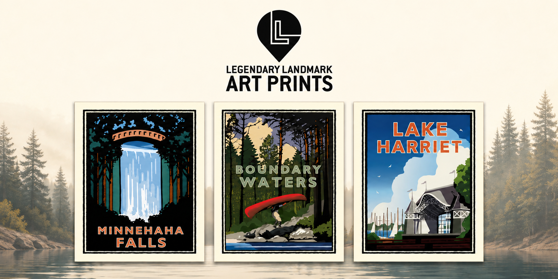 Legendary Landmark Art Prints logo above Minnehaha Falls, Boundary Waters, and Lake Harriet prints in a misty Minnesota lake setting